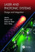 Laser And Photonic Systems: Design and Integration by Shimon Y. Nof