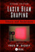 Laser Beam Shaping: Theory and Techniques, Second Edition by Fred M. Dickey
