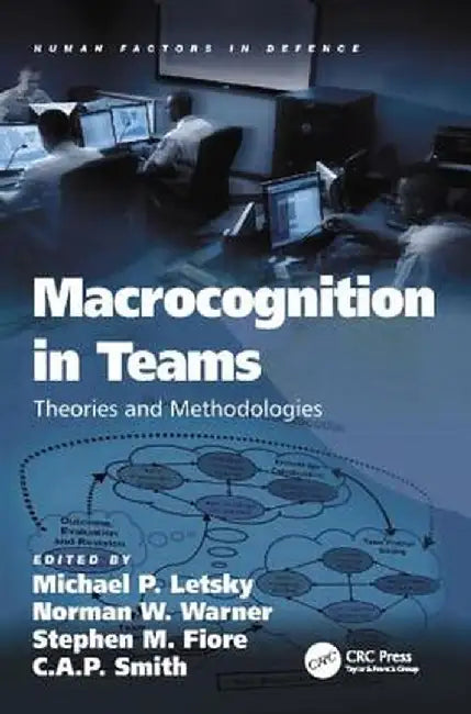 Macrocognition in Teams: Theories and Methodologies by Michael P. Letsky