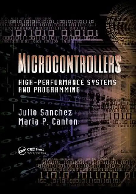Microcontrollers: High-Performance Systems and Programming by Julio Sanchez