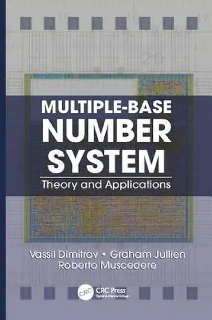 Multiple-Base Number System: Theory and Applications by Vassil Dimitrov