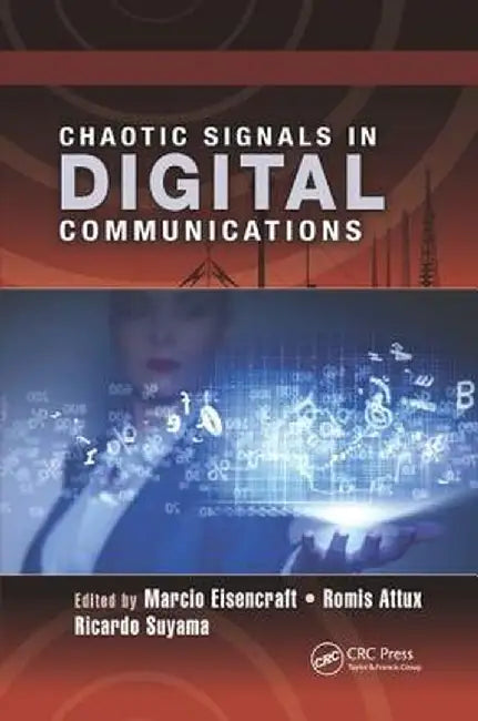 Chaotic Signals in Digital Communications by Marcio Eisencraft