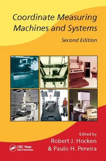 Coordinate Measuring Machines and Systems by Robert J. Hocken