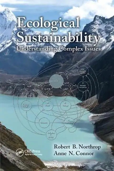 Ecological Sustainability: Understanding Complex Issues by Robert B. Northrop