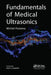 Fundamentals of Medical Ultrasonics by Michiel Postema
