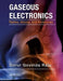 Gaseous Electronics: Tables, Atoms, and Molecules by Gorur Govinda Raju
