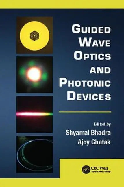 Guided Wave Optics and Photonic Devices by Shyamal Bhadra