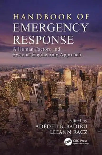 Handbook of Emergency Response: A Human Factors and Systems Engineering Approach by Adedeji B. Badiru