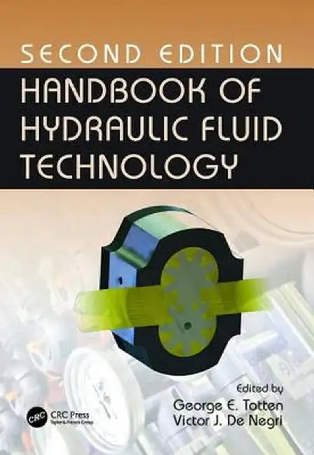 Handbook of Hydraulic Fluid Technology, Second Edition by George E. Totten