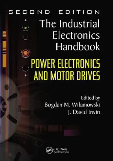 Power Electronics and Motor Drives by Bogdan M. Wilamowski