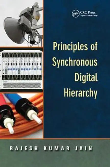 Principles of Synchronous Digital Hierarchy by Rajesh Kumar Jain