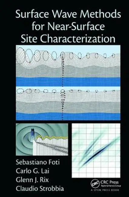 Surface Wave Methods for Near-Surface Site Characterization by Sebastiano Foti
