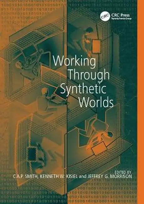 Working Through Synthetic Worlds by Kenneth W. Kisiel