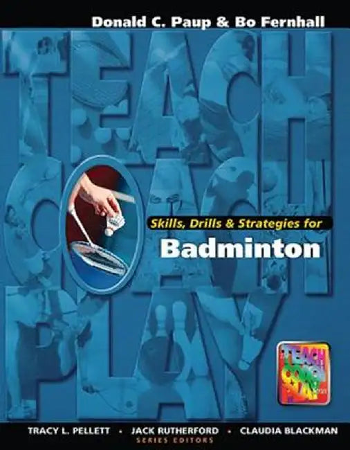 Skills, Drills & Strategies for Badminton by Don Paup