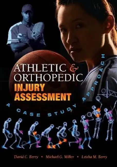 Athletic and Orthopedic Injury Assessment: A Case Study Approach by David C. Berry