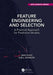 Feature Engineering and Selection: A Practical Approach for Predictive Models by Max Kuhn