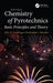 Chemistry of Pyrotechnics: Basic Principles and Theory, Third Edition by Chris Mocella