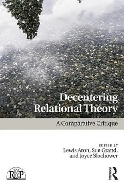 Decentering Relational Theory:A Comparative Critique by Aron