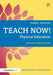 Teach Now! Physical Education: Becoming a Great PE Teacher by Daniel Burton