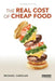 The Real Cost of Cheap Food: by Carolan