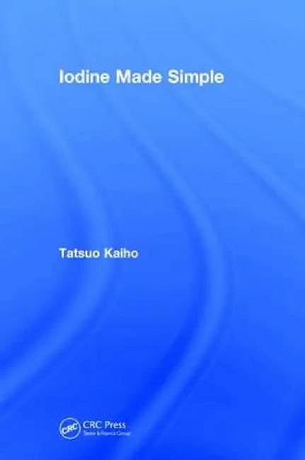 Iodine Made Simple by Tatsuo Kaiho
