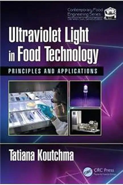 Ultraviolet Light in Food Technology: Principles and Applications by Koutchma