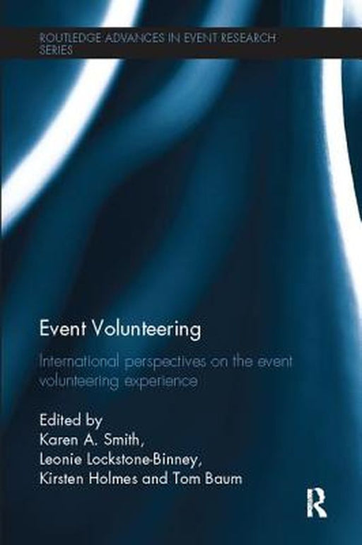 Event Volunteering.: International Perspectives on the Event Volunteering Experience by Karen A. Smith