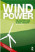 Wind Power: The Struggle for Control of a New Global Industry by Backwell, Ben