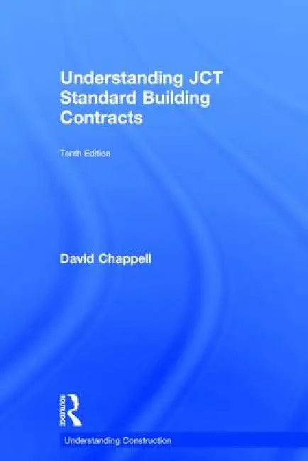 Understanding Jct Standard Building Contracts by David Chappell