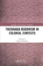 Theravada Buddhism in Colonial Contexts by Thomas Borchert