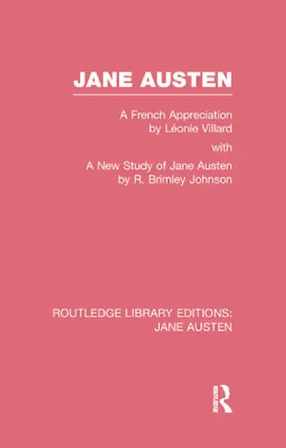 Jane Austen (Rle Jane Austen): A French Appreciation by Léonie Villard