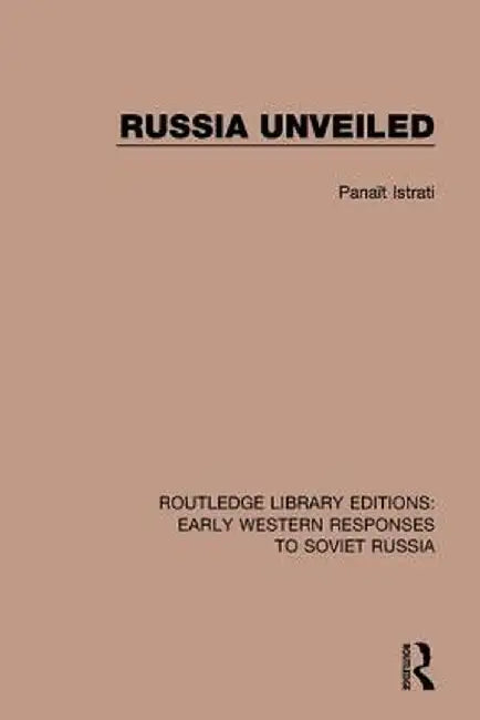 Russia Unveiled by Panaït Istrati