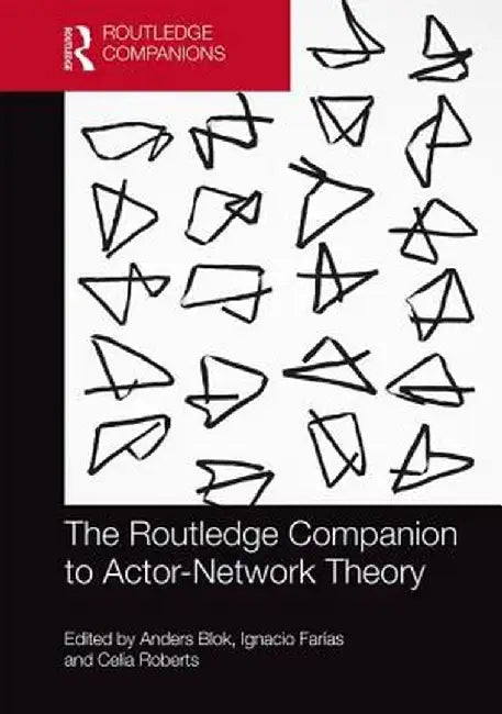 The Routledge Companion to Actor-Network Theory by Mould, Andrew