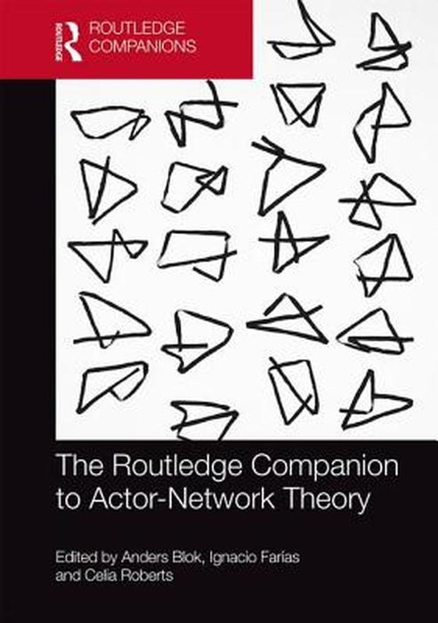 The Routledge Companion to Actor-Network Theory by Mould, Andrew