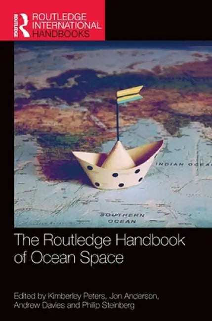 The Routledge Handbook of Ocean Space by Kimberley Peters
