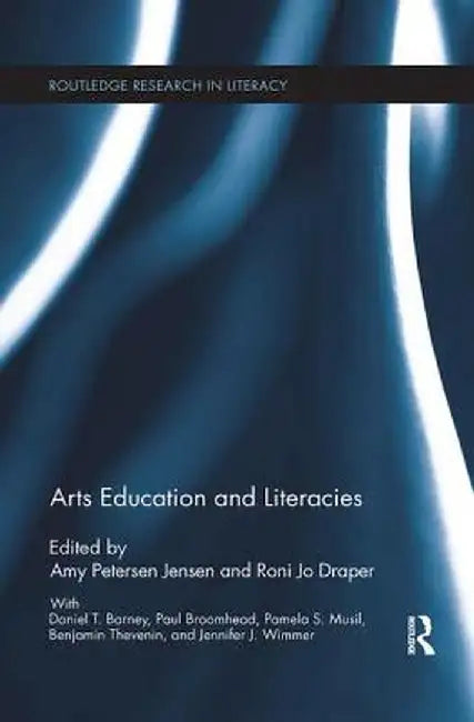 Arts Education and Literacies by Amy Petersen Jensen