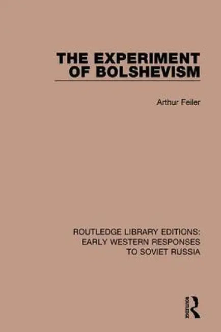 The Experiment of Bolshevism by Arthur Feiler