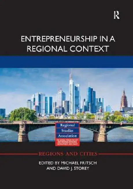 Entrepreneurship in a Regional Context by Michael Fritsch