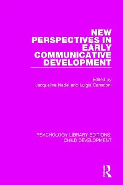 New Perspectives in Early Communicative Development by Jacqueline Nadel