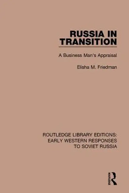 Russia in Transition: A Business Man's Appraisal by Elisha M. Friedman