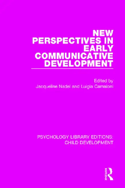 New Perspectives in Early Communicative Development by Jacqueline Nadel