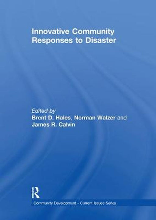 Innovative Community Responses to Disaster by Brent Hales