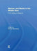 Women and Media in the Middle East: From Veiling to Blogging by Nahed Eltantawy