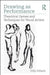 Drawing as Performance: Theatrical Games and Techniques for Visual Artists by Orly Orbach