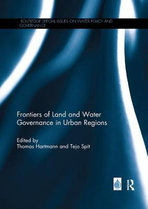 Frontiers of Land and Water Governance in Urban Areas by Thomas Hartmann