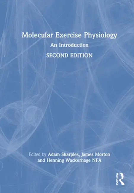Molecular Exercise Physiology: An Introduction by Adam Sharples