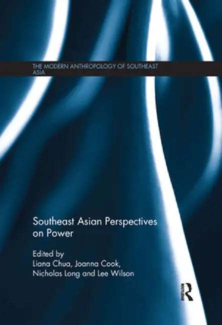Southeast Asian Perspectives on Power by Liana Chua