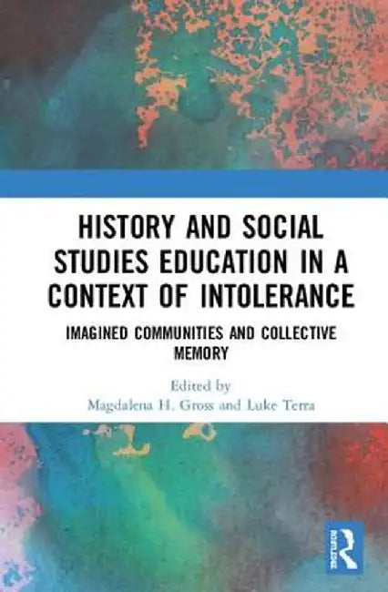 Teaching and Learning the Difficult Past: Comparative Perspectives by Magdalena H. Gross