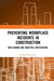Preventing Workplace Incidents in Construction: Data Mining and Analytics Applications by Imriyas Kamardeen