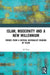 Islam, Modernity and a New Millennium: Themes from a Critical Rationalist Reading of Islam by Ali Paya